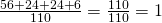 Rendered by QuickLaTeX.com \frac{56+24+24+6}{110}=\frac{110}{110}=1