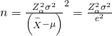 Rendered by QuickLaTeX.com n=\frac{{Z}_{\alpha }^{2}{\sigma }^{2}}{\left(\stackrel{-}{X}-\mu {\right)}^{2}}=\frac{{Z}_{\alpha }^{2}{\sigma }^{2}}{{e}^{2}}