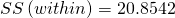 Rendered by QuickLaTeX.com SS\left(within\right)=20.8542