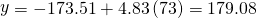 Rendered by QuickLaTeX.com \stackrel{^}{y}=-173.51+4.83\left(73\right)=179.08