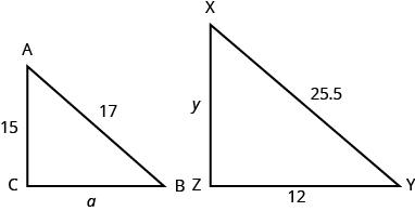 Two triangles are shown. They appear to be the same shape, but the triangle on the right is larger The vertices of the triangle on the left are labeled A, B, and C. The side across from A is labeled a, the side across from B is labeled 15, and the side across from C is labeled 17. The vertices of the triangle on the right are labeled X, Y, and Z. The side across from X is labeled 12, the side across from Y is labeled y, and the side across from Z is labeled 25.5.