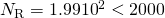 {N}_{\text{R}}=1.99×{10}^{2}< 2000