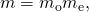 Rendered by QuickLaTeX.com m={m}_{\text{o}}{m}_{\text{e}},