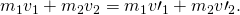 Rendered by QuickLaTeX.com {m}_{1}{v}_{1}+{m}_{2}{v}_{2}={m}_{1}{v\prime }_{1}+{m}_{2}{v\prime }_{2}\text{.}