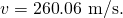 Rendered by QuickLaTeX.com v=\text{260}\text{.}\text{06 m/s.}