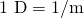 \text{1 D}=1/\text{m}