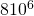 8×{\text{10}}^{6}
