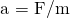 \text{a = F/m}