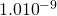 1.0×{10}^{-9}