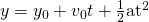 Rendered by QuickLaTeX.com y={y}_{0}+{v}_{0}t+\frac{1}{2}{\text{at}}^{2}