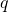 Rendered by QuickLaTeX.com q