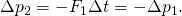 Rendered by QuickLaTeX.com \Delta {p}_{2}=-{F}_{1}\Delta t=-\Delta {p}_{1}.