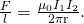 Rendered by QuickLaTeX.com \frac{F}{l}=\frac{{\mu }_{0}{I}_{1}{I}_{2}}{2\mathrm{\pi r}}\text{.}