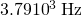 Rendered by QuickLaTeX.com 3.79×{10}^{3}\phantom{\rule{0.25em}{0ex}}\text{Hz}