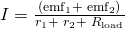 Rendered by QuickLaTeX.com I=\frac{\left({\text{emf}}_{1}+\phantom{\rule{0.25em}{0ex}}{\text{emf}}_{2}\right)}{{r}_{1}+\phantom{\rule{0.25em}{0ex}}{r}_{2}+\phantom{\rule{0.25em}{0ex}}{R}_{\text{load}}}