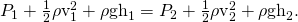 Rendered by QuickLaTeX.com {P}_{1}+\frac{1}{2}{\mathrm{\rho v}}_{1}^{2}+\rho {\text{gh}}_{1}={P}_{2}+\frac{1}{2}{\mathrm{\rho v}}_{2}^{2}+\rho {\text{gh}}_{2}\text{.}