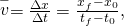 Rendered by QuickLaTeX.com \stackrel{-}{v}=\frac{\Delta x}{\Delta t}=\frac{{x}_{f}-{x}_{0}}{{t}_{f}-{t}_{0}},