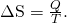 Rendered by QuickLaTeX.com \mathrm{\Delta S}=\frac{Q}{T}\text{.}