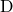 Rendered by QuickLaTeX.com \text{D}