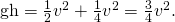 Rendered by QuickLaTeX.com \text{gh}=\frac{1}{2}{v}^{2}+\frac{1}{4}{v}^{2}=\frac{3}{4}{v}^{2}.