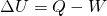 Rendered by QuickLaTeX.com \Delta U=Q-W