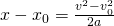 Rendered by QuickLaTeX.com x-{x}_{0}=\frac{{v}^{2}-{v}_{0}^{2}}{2a}