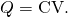 Rendered by QuickLaTeX.com Q=\text{CV}.