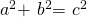 Rendered by QuickLaTeX.com {a}^{2}\text{+ }{b}^{2}\text{= }{c}^{2}