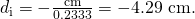 Rendered by QuickLaTeX.com {d}_{\text{i}}=-\frac{\text{cm}}{0\text{.}\text{2333}}=-4\text{.}\text{29 cm}\text{.}