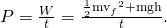 Rendered by QuickLaTeX.com P=\frac{W}{t}=\frac{\frac{1}{2}{{\text{mv}}_{f}}^{2}+\text{mgh}}{t}\text{.}