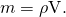 Rendered by QuickLaTeX.com m=\mathrm{\rho V}.