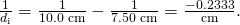 Rendered by QuickLaTeX.com \frac{1}{{d}_{\text{i}}}=\frac{1}{\text{−10.0 cm}}-\frac{1}{7\text{.}\text{50 cm}}=\frac{-0\text{.}\text{2333}}{\text{cm}}\text{.}