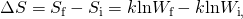 Rendered by QuickLaTeX.com \Delta S={S}_{\text{f}}-{S}_{\text{i}}=k\text{ln}{W}_{\text{f}}-k\text{ln}{W}_{\text{i},}