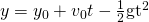 Rendered by QuickLaTeX.com y={y}_{0}+{v}_{0}t-\frac{1}{2}{\text{gt}}^{2}