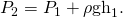 Rendered by QuickLaTeX.com {P}_{2}={P}_{1}+\rho {\mathrm{gh}}_{1}\text{.}
