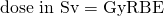 Rendered by QuickLaTeX.com \text{dose}\text{ in}\text{ Sv}=\text{Gy}×\text{RBE}