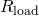 Rendered by QuickLaTeX.com {R}_{\text{load}}