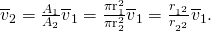 Rendered by QuickLaTeX.com {\overline{v}}_{2}=\frac{{A}_{1}}{{A}_{2}}{\overline{v}}_{1}=\frac{{\mathrm{\pi r}}_{1}^{2}}{{\mathrm{\pi r}}_{2}^{2}}{\overline{v}}_{1}=\frac{{r}_{{1}^{2}}}{{r}_{{2}^{2}}}{\overline{v}}_{1}\text{.}