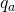 Rendered by QuickLaTeX.com {q}_{a}
