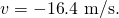Rendered by QuickLaTeX.com v=-\text{16}\text{.4 m/s}.