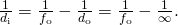 Rendered by QuickLaTeX.com \frac{1}{{d}_{\text{i}}}=\frac{1}{{f}_{\text{o}}}-\frac{1}{{d}_{\text{o}}}=\frac{1}{{f}_{\text{o}}}-\frac{1}{\infty }\text{.}