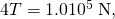 Rendered by QuickLaTeX.com 4T=1.0×{\text{10}}^{5}\phantom{\rule{0.25em}{0ex}}\text{N},