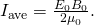 Rendered by QuickLaTeX.com {I}_{\text{ave}}=\frac{{E}_{0}{B}_{0}}{{2\mu }_{0}}.