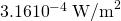 Rendered by QuickLaTeX.com 3.16×{10}^{-4}\phantom{\rule{0.25em}{0ex}}{\text{W/m}}^{2}