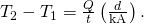 Rendered by QuickLaTeX.com {T}_{2}-{T}_{1}=\frac{Q}{t}\left(\frac{d}{\text{kA}}\right)\text{.}