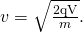 Rendered by QuickLaTeX.com v=\sqrt{\frac{2\text{qV}}{m}}\text{.}