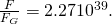 Rendered by QuickLaTeX.com \frac{F}{{F}_{G}}=\text{2}\text{.}\text{27}×{\text{10}}^{\text{39}}.