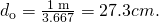 Rendered by QuickLaTeX.com {d}_{\text{o}}=\frac{\text{1 m}}{3\text{.}\text{667}}=\text{27}\text{.}3 cm.