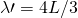 Rendered by QuickLaTeX.com \lambda \prime =4L/3