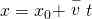 Rendered by QuickLaTeX.com x={x}_{0}+\stackrel{-}{v}t